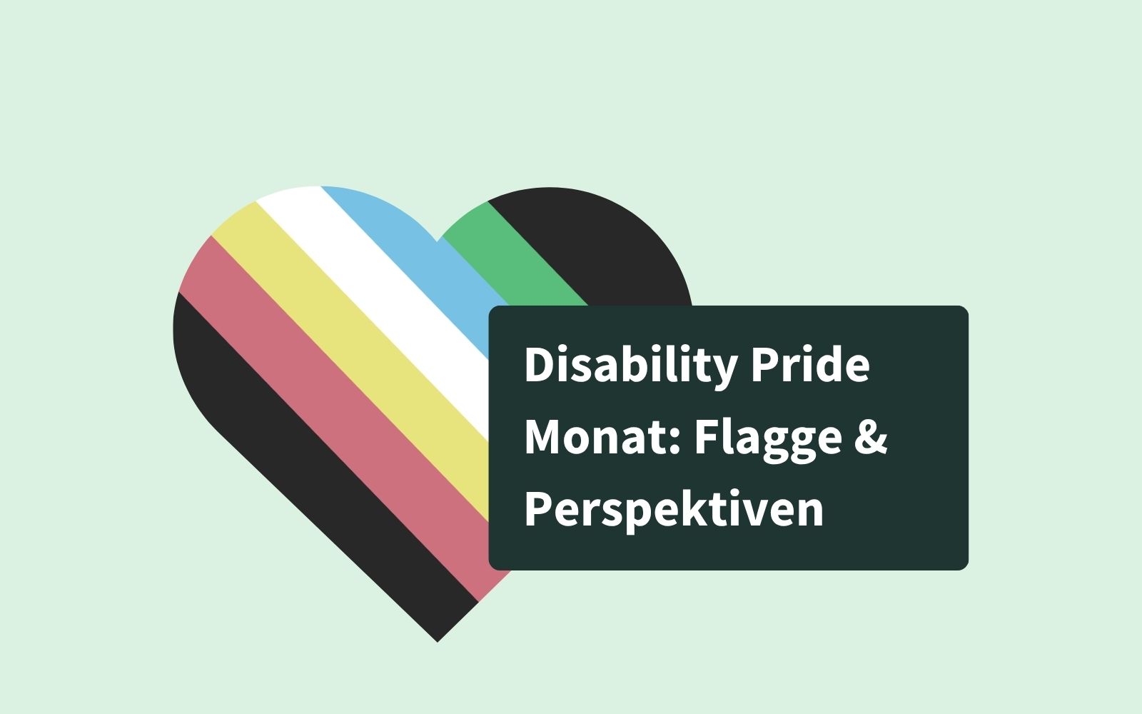 "Disability Pride Monat: Flagge & Perpektiven". Herz in den Farben der Flagge